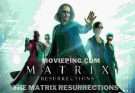The Matrix Resurrections, The Matrix Resurrections full movie, The Matrix Resurrections hull hd movie