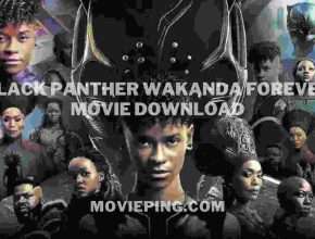 Black Panther Wakanda Forever Movie Download
